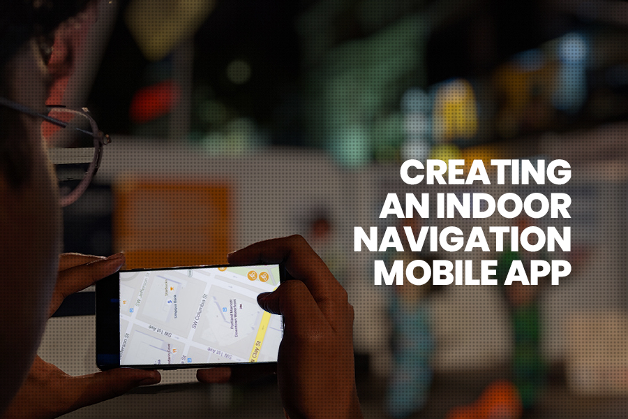 Creating an Indoor Navigation Mobile App